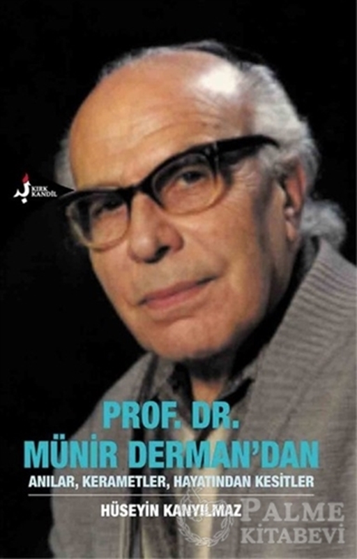 resm Prof. Dr. Münir Derman'dan Anılar, Kerametler, Hayatından Kesitler