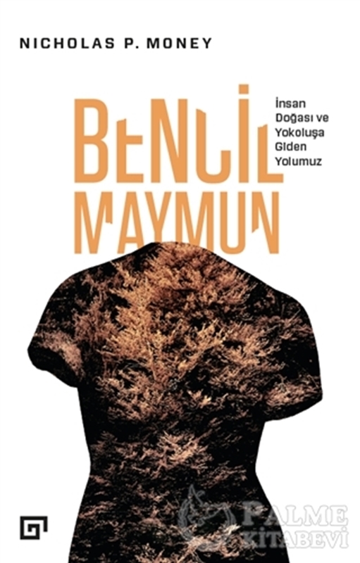 resm Bencil Maymun: İnsan Doğası ve Yokoluşa Giden Yolumuz