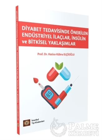 Resim Diyabet Tedavisinde Önerilen Endüstriyel İlaçlar, İnsülin ve Bitkisel Yaklaşımlar