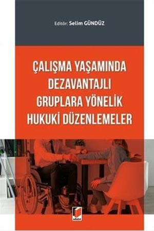 Resim Çalışma Yaşamında Dezavantajlı Gruplara Yönelik Hukuki Düzenlemeler