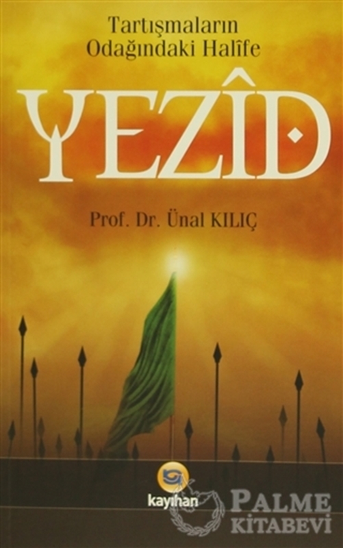 resm Tartışmaların Odağındaki Halife Yezid