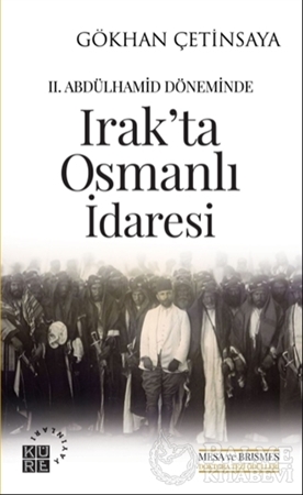 Resim 2. Abdülhamid Döneminde Irak'ta Osmanlı İdaresi