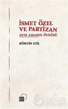 Resim İsmet Özel ve Partizan Aynı Adamın Öyküsü