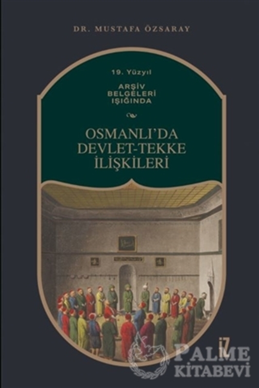 resm 19. Yüzyıl Arşiv Belgeleri Işığında Osmanlı’da Devlet-Tekke İlişkileri