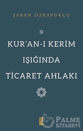 Resim Kur’an-ı Kerim Işığında Ticaret Ahlakı
