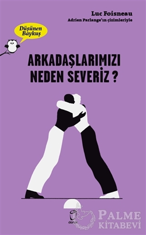 resm Arkadaşlarımızı Neden Severiz? - Düşünen Baykuş