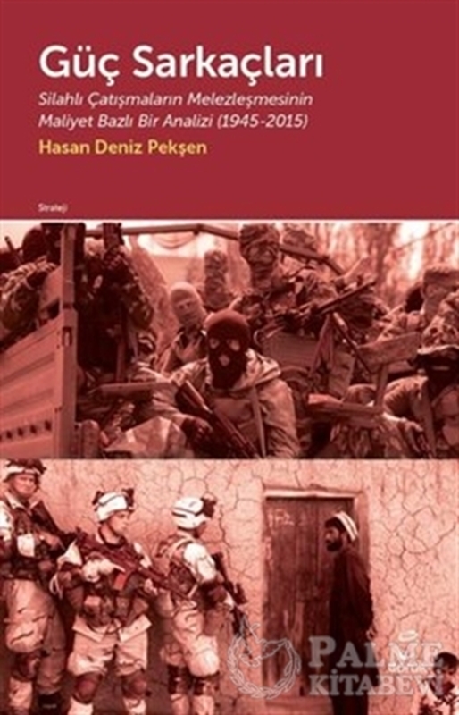 resm Güç Sarkaçları: Silahlı Çatışmaların Melezleşmesinin Maliyet Bazlı Bir Analizi 1945 - 2015