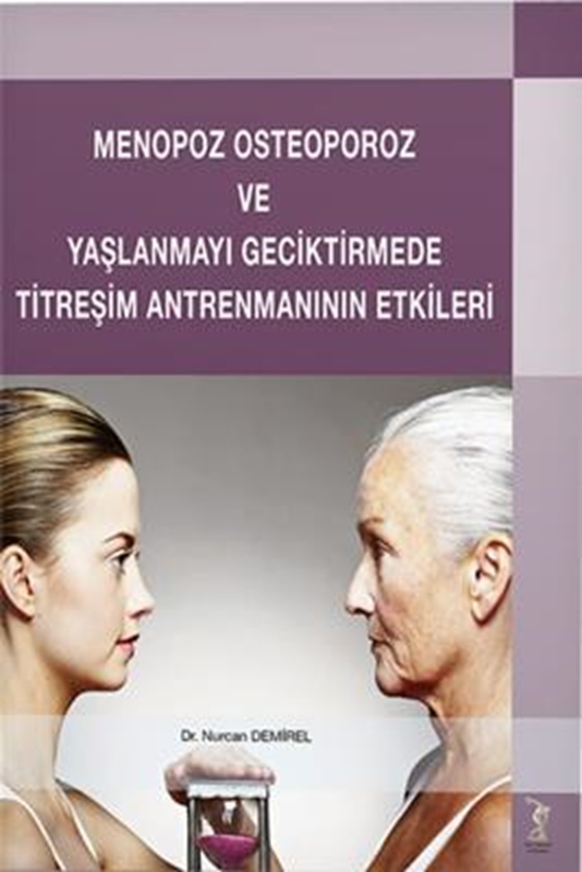 resm Menopoz Osteoporoz ve Yaşlanmayı Geciktirmede Titreşim Antrenmanının Etkileri
