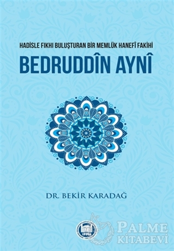 resm Hadisle Fıkhı Buluşturan Bir Memlük Hanefi Fakihi Bedruddin Ayni
