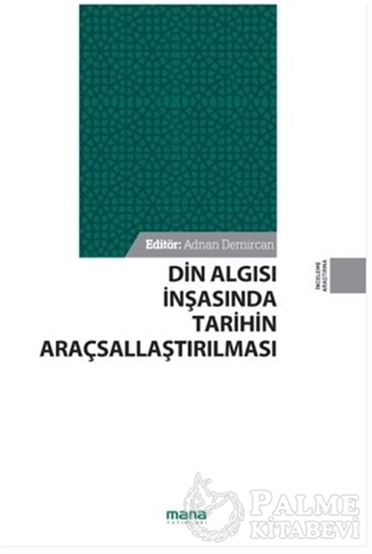 resm Din Algısı İnşasında Tarihin Araçsallaştırılması