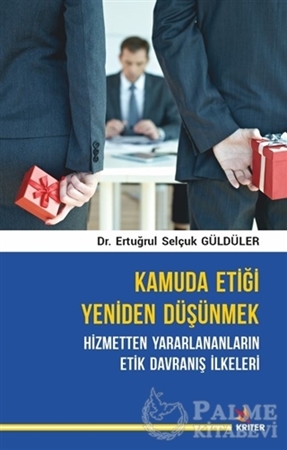 Resim Kamuda Etiği Yeniden Düşünmek: Hizmetten Yararlananların Etik Davranış İlkeleri