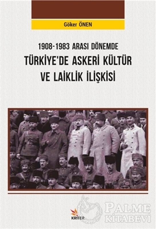 resm 1908-1983 Arası Dönemde Türkiye’de Askeri Kültür ve Laiklik İlişkisi