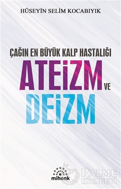 resm Çağın En Büyük Kalp Hastalığı Ateizm ve Deizm