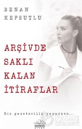 Resim Arşivde Saklı Kalan İtiraflar