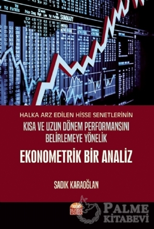 resm Halka Arz Edilen Hisse Senetlerinin Kısa ve Uzun Dönem Performansını Belirlemeye Yönelik Ekonometrik Bir Analiz