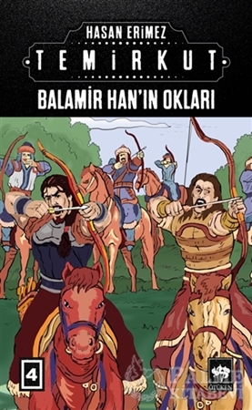 Resim Temirkut 4 - Balamir Han’ın Okları