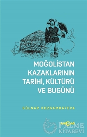 Resim Moğolistan Kazaklarının Tarihi, Kültürü ve Bugünü