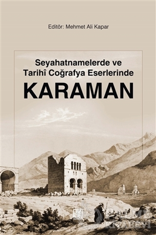 resm Seyahatnamelerde ve Tarihi Coğrafya Eserlerinde Karaman