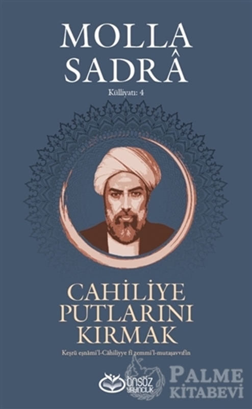 resm Cahiliye Putlarını Kırmak - Molla Sadra Külliyatı 4