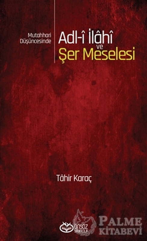 resm Mutahhari Düşüncesinde Adl-i İlahi ve Şer Meselesi