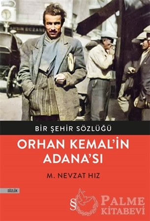 Resim Bir Şehir Sözlüğü - Orhan Kemal’in Adana’sı