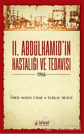 Resim 2. Abdülhamid’in Hastalığı ve Tedavisi - 1906
