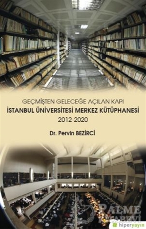 resm Geçmişten Geleceğe Açılan Kapı - İstanbul Üniversitesi Merkez Kütüphanesi 2012-2020