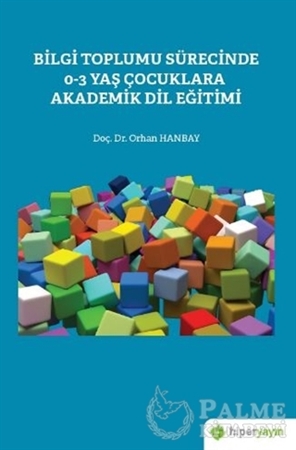 Resim Bilgi Toplumu Sürecinde 0-3 Yaş Çocuklara Akademik Dil Eğitimi