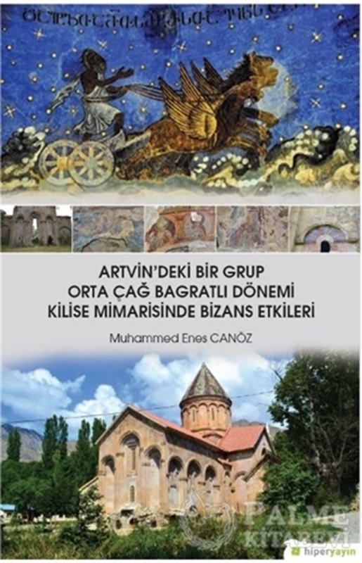 resm Artvin'deki Bir Grup Orta Çağ Bagratlı Dönemi Kilise Mimarisinde Bizans Etkileri