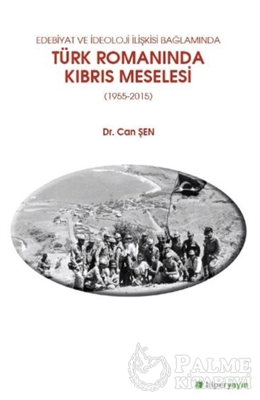 resm Edebiyat ve İdeoloji İlişkisi Bağlamında Türk Romanında Kıbrıs Meselesi (1955-2015)
