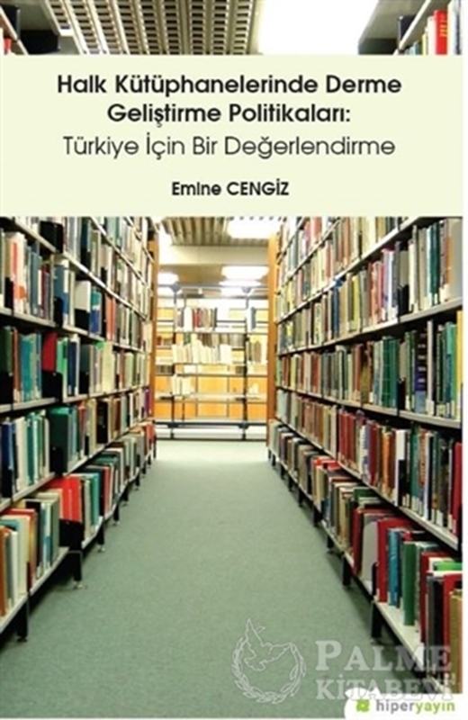 resm Halk Kütüphanelerinde Derme Geliştirme Politikaları: Türkiye İçin Bir Değerlendirme