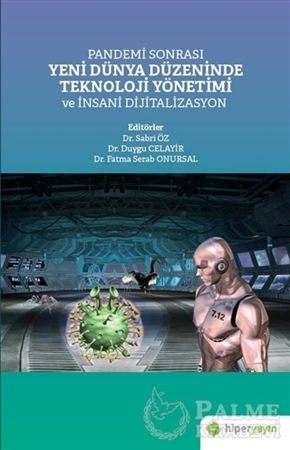 Resim Pandemi Sonrası Yeni Dünya Düzeninde Teknoloji Yönetimi ve İnsani Dijitalizasyon