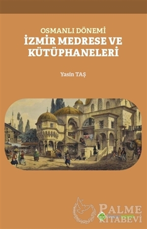 Resim Osmanlı Dönemi İzmir Medrese ve Kütüphaneleri