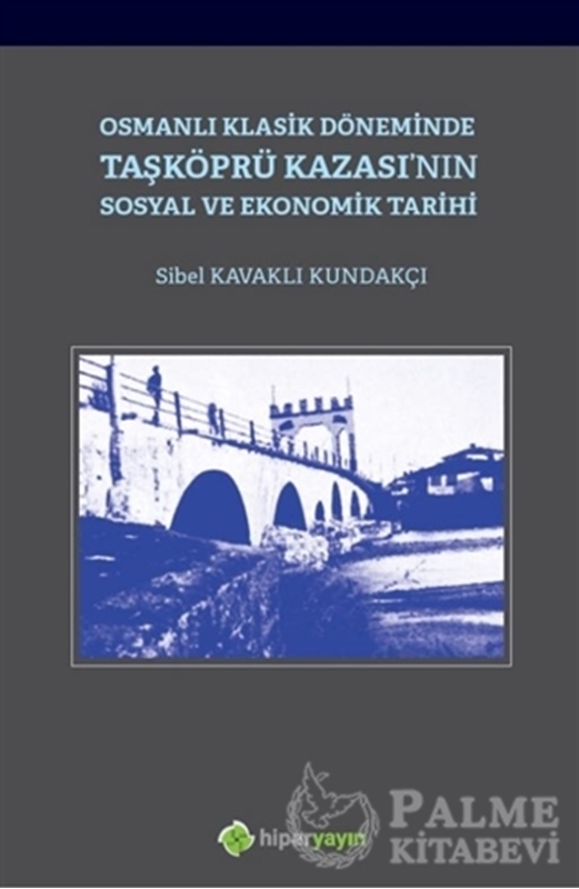resm Osmanlı Klasik Döneminde Taşköprü Kazası'nın Sosyal ve Ekonomik Tarihi