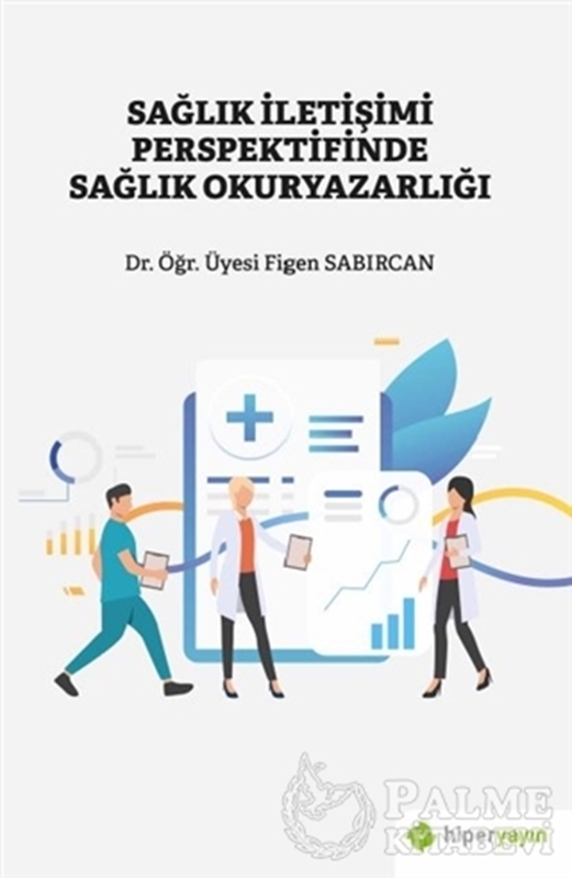 resm Sağlık İletişimi Perspektifinde Sağlık Okuryazarlığı