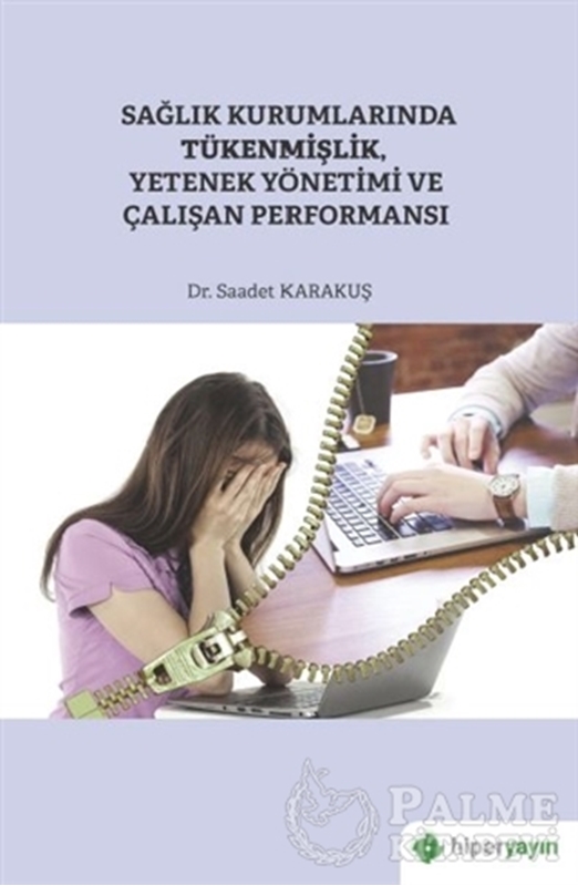 resm Sağlık Kurumlarında Tükenmişlik, Yetenek Yönetimi ve Çalışan Performansı