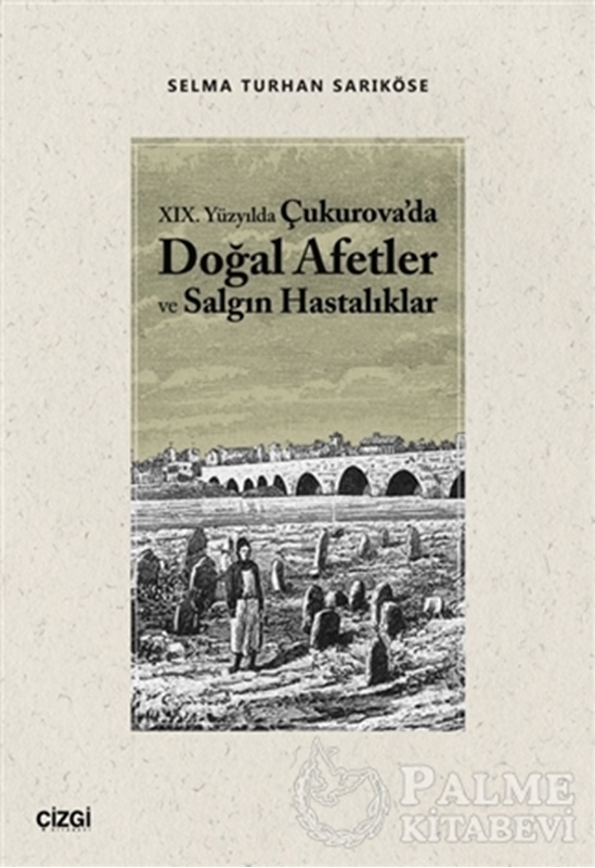 resm 19.Yüzyılda Çukurova'da Doğal Afetler ve Salgın Hastalıklar