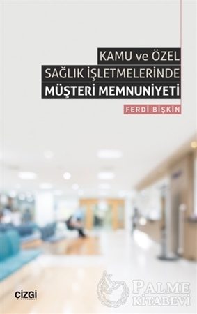 Resim Kamu ve Özel Sağlık İşletmelerinde Müşteri Memnuniyeti