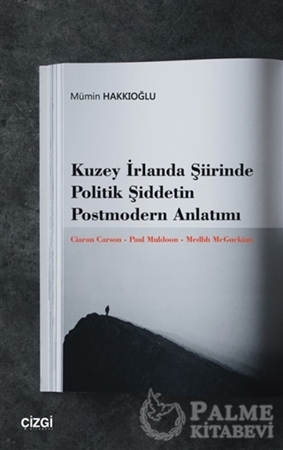 Resim Kuzey İrlanda Şiirinde Politik Şiddetin Postmodern Anlatımı