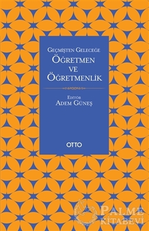 Resim Geçmişten Geleceğe Öğretmen ve Öğretmenlik