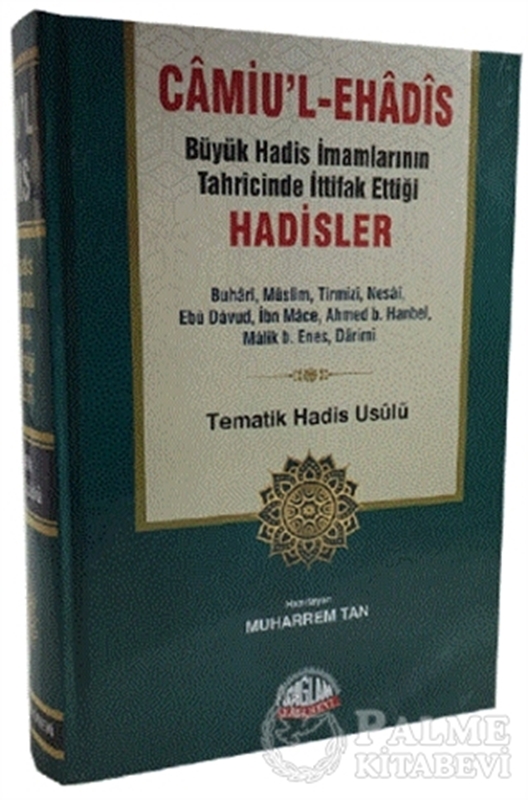 resm Camiu’l-eHadis Büyük Hadis İmamlarının Tahrcinde İttifak Ettiği Hadisler