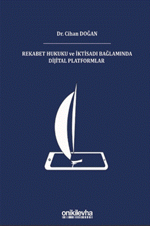 Resim Rekabet Hukuku ve İktisadı Bağlamında Dijital Platformlar