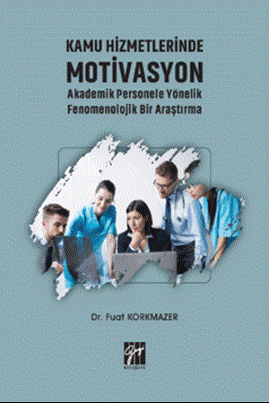 Resim Kamu Hizmetlerinde Motivasyon Akademik Personele Yönelik Fenomenolojik Bir Araştırma