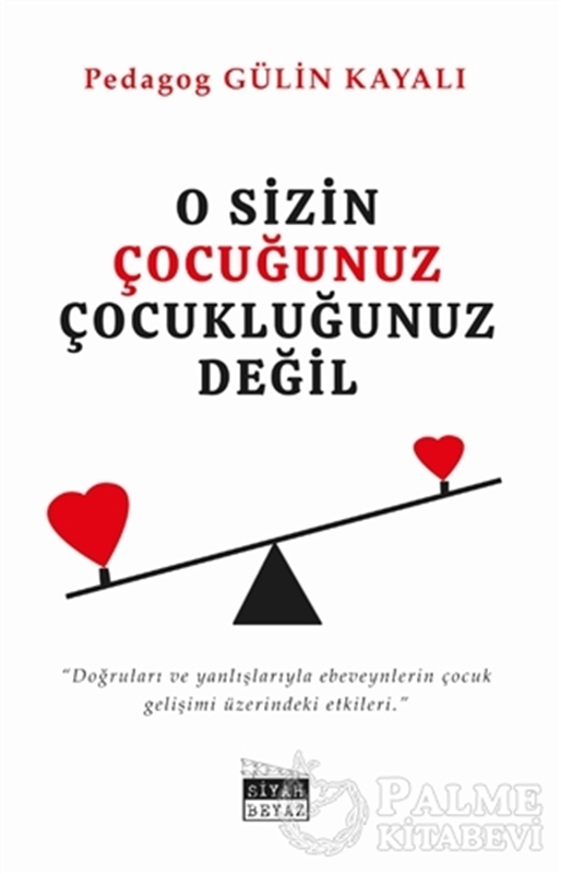 resm O Sizin Çocuğunuz Çocukluğunuz Değil