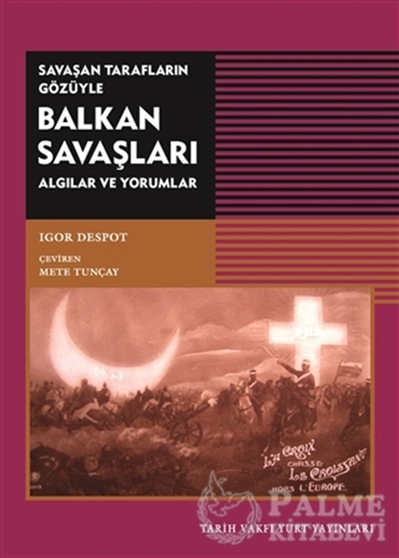 resm Savaşan Tarafların Gözüyle Balkan Savaşları