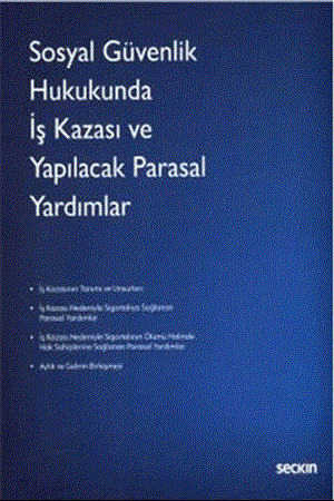 Resim Sosyal Güvenlik Hukukunda İş Kazası ve Yapılacak Parasal Yardımlar