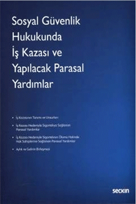 resm Sosyal Güvenlik Hukukunda İş Kazası ve Yapılacak Parasal Yardımlar