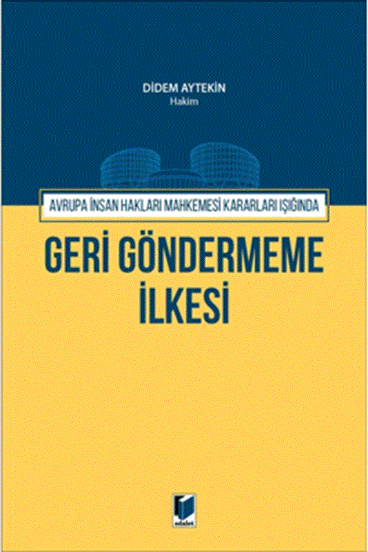 resm Avrupa İnsan Hakları Mahkemesi Kararları Işığında Geri Göndermeme İlkesi