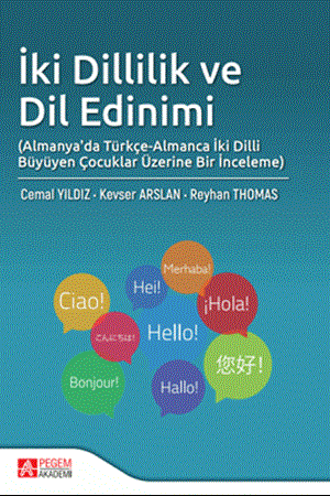 Resim İki Dillilik ve Dil Edinimi (Almanya’da Türkçe-Almanca İki Dilli Büyüyen Çocuklar Üzerine Bir İnceleme)