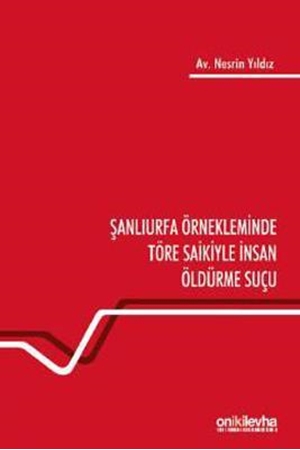Resim Şanlıurfa Örnekleminde Töre Saikiyle İnsan Öldürme Suçu